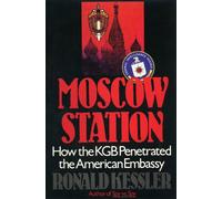 Moscow Station: How the KGB Penetrated the American Embassy