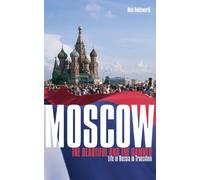 Moscow, the Beautiful and the Damned: Life in Russia in Transition