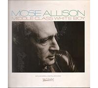 Mose Allison - Middle Class White Boy [Vinyl LP]