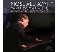 Mose Allison - Takes To The Hills/I Don't Worry About A Thing [VINYL]