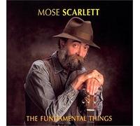 Mose Scarlett - The Fundamental Things