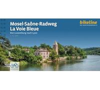 Mosel - Saône Radweg - La Voie Bleue: Von Luxemburg nach Lyon, 700 km, 75.000, GPS-Tracks, LiveUpdate (Radtourenbücher)
