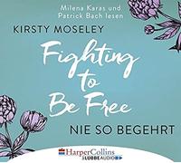 Moseley,Kirsty - Fighting to Be Free-Nie So Begehrt