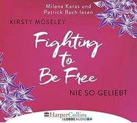 Moseley,Kirsty - Fighting to Be Free-Nie So Geliebt