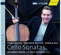 Moser Rivinius, Johannes Mose - BRIDGE, BRITTEN AND BAX: CELLO SONATAS