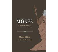 Moses: A Stranger Among Us