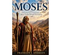 Moses: A Verse-by-Verse Commentary on Moses: Exodus through Deuteronomy