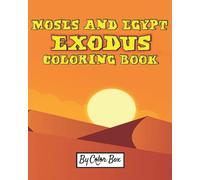 Moses And Egypt Exodus Coloring Book: The Passover Red Sea Exodus From Egypt Story Coloring Pages - Moses and Pharaoh, Bible Story Children Activity Book: 1 (Bible Color Book for Kids)