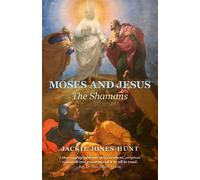Moses and Jesus: The Shamans
