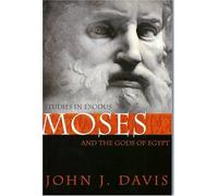 Moses and the Gods of Egypt: Studies in Exodus