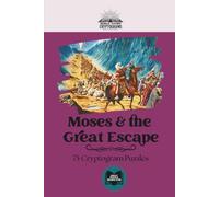 Moses and the Great Escape: Classic Bible Story Cryptograms