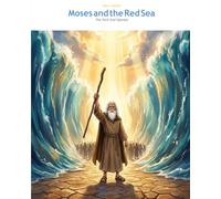 Moses and the Red Sea: The Path Opened by God (OwLira - Heroes of the Bible)
