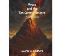 Moses and the Ten Commandments (The Bible Series)