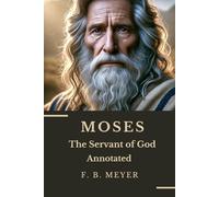 MOSES (Annotated Edition): The Servant of God