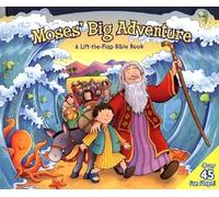 Moses' Big Adventure: A Lift-The-Flap Bible Book