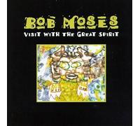 Moses Bob - Visit With the Great Spirit