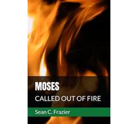 MOSES: CALLED OUT OF FIRE