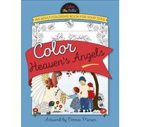 Moses, Donna - Color Heaven's Angels: An Adult Coloring Book for Your Soul (Color the Bible (R))