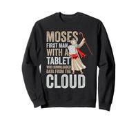 MOSES FIRST MAN WITH A TABLET WHO DOWNLOAD Sweatshirt
