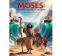 Moses in Egypt and the Exodus: The Great Escape to the Red Sea!