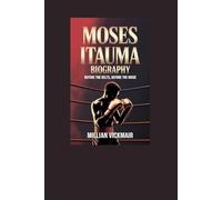 MOSES ITAUMA BIOGRAPHY: Before The Belts, Before The Noise