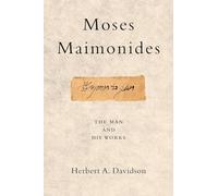Moses Maimonides: The Man and His Works