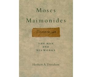 Moses Maimonides: The Man and His Works