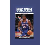 MOSES MALONE: The Big Man with the Big Heart- Biography for kids