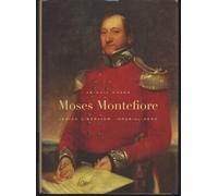 Moses Montefiore - Jewish Liberator, Imperial Hero