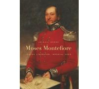 Moses Montefiore: Jewish Liberator, Imperial Hero