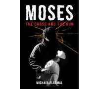 Moses: The Cross & the Gun: An Orthodox Christian Redemption Thriller Inspired by Saint Moses the Black