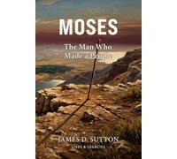 Moses: The Man Who Made a People (Lives & Legacies)