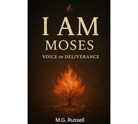 Moses: Voice of Deliverance (I AM)