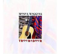 Moses Wiggins - Troubadour: Songs of Bob Dylan