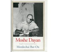 Moshe Dayan : Israel's Controversial Hero