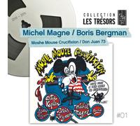 MICHEL MAGNE / BORIS BERGMAN - MOSHE MOUSE CRUCIFIXION / DON JUAN 73