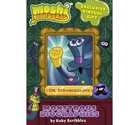 Moshi Monsters: Monstrous Biographies: Dr. Strangeglove