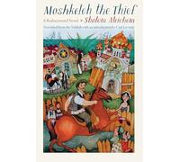 Moshkeleh the Thief: A Rediscovered Novel