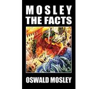 Mosley - The Facts