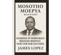 MOSOTHO MOEPYA: GUARDIAN OF DEMOCRACY: MOSOTHO MOEPYA’S FIGHT FOR FAIR ELECTIONS