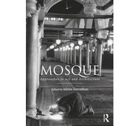 Mosque : Approaches to Art and Architecture