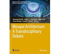 Mosque Architecture: A Transdisciplinary Debate (Advances in Science, Technology & Innovation)