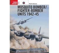 Mosquito Bomber/Fighter-Bomber Units 1942-45: No.4 (Combat Aircraft)