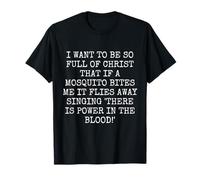 MOSQUITO SINGS "THERE IS POWER IN THE BLOOD!" FUNNY JOKE T-Shirt