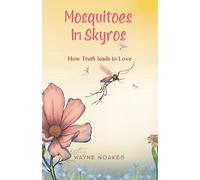 Mosquitoes in Skyros : How Truth Leads to Love