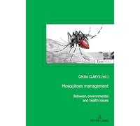 Mosquitoes management: Between environmental and health issues: 31 (Ecopolis)