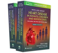 Moss & Adams' Heart Disease in infants, Children, and Adolescents: Including the Fetus and Young Adult