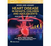 Moss and Adams' Heart Disease in Infants, Children, and Adolescents Print + eBook with Multimedia: From Fetal Through Adult Life