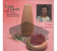 Moss, Essie - I Am Truly Saved [VINYL]
