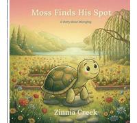 Moss Finds His Spot: A story about belonging (Cottage Creek Garden)